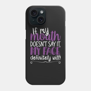 If My Mouth Doesnt Say It | White and Purple Text Womens Funny Phone Case