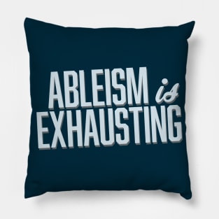 Ableism Is Exhausting (Block) Pillow