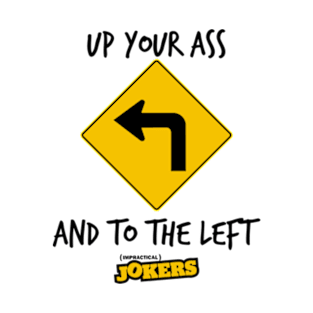 Impractical Jokers - Up Your Ass and to the Left T-Shirt