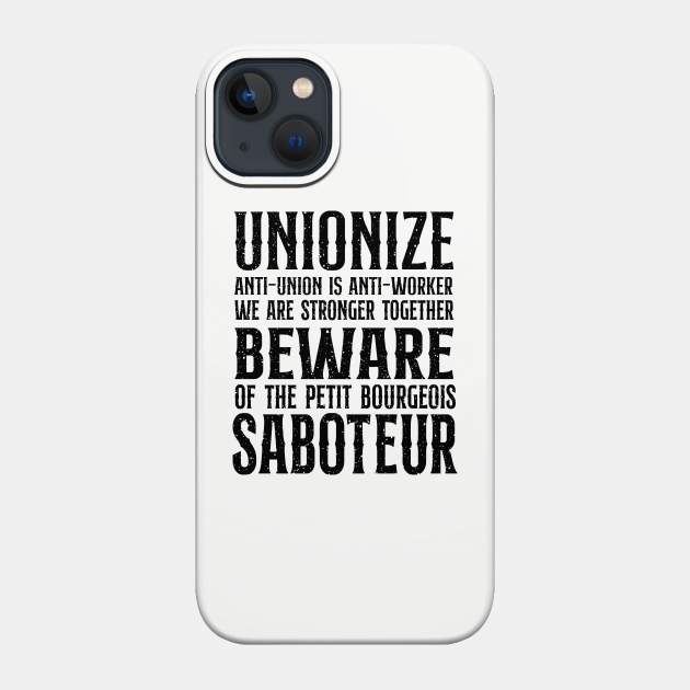 Unionize! - Unionize - Phone Case