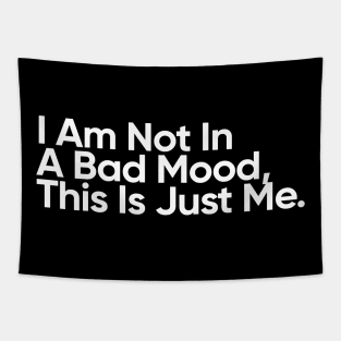 I Am Not In A Bad Mood. This Is Just Me. - Wednesday Addams Quote Tapestry