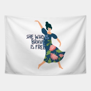 She who is brave is free Tapestry