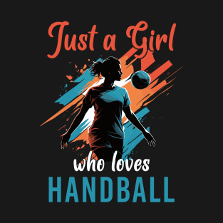 Just A Girl Who Loves Handball T-Shirt