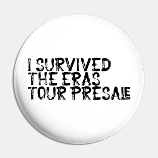 I Survived The Eras Tour Presale Pin