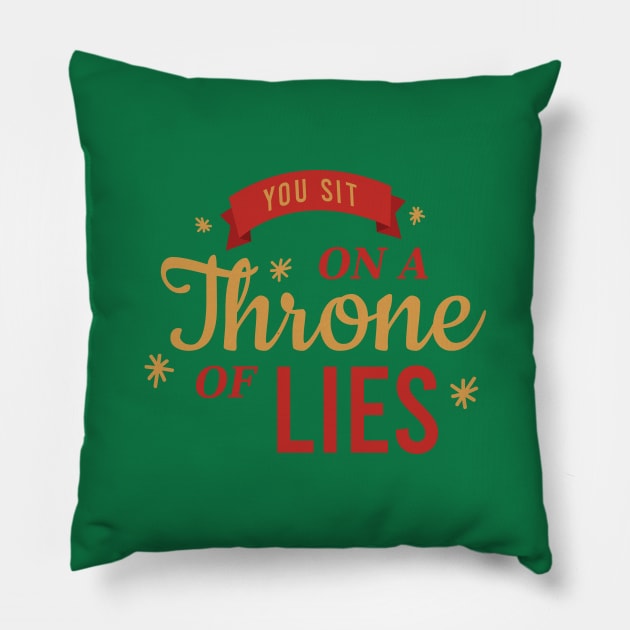 You Sit On A Throne of Lies Pillow by heroics