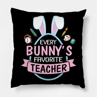 Every Bunny's Favorite Teacher Happy Easter Day Me Students Pillow