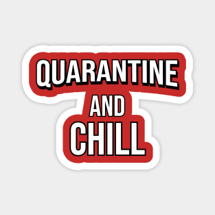 Quarantine and chill Magnet