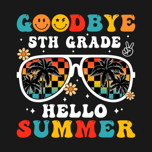 Goodbye 5th Grade Hello Summer Groovy Retro Last Day Of School T-Shirt