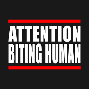 Attention Biting Human T-Shirt