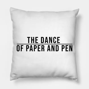 The dance of Paper and Pen, shirt funny gift for calligrapher, shirt gift for writer, shirt calligraphy funny writer Pillow