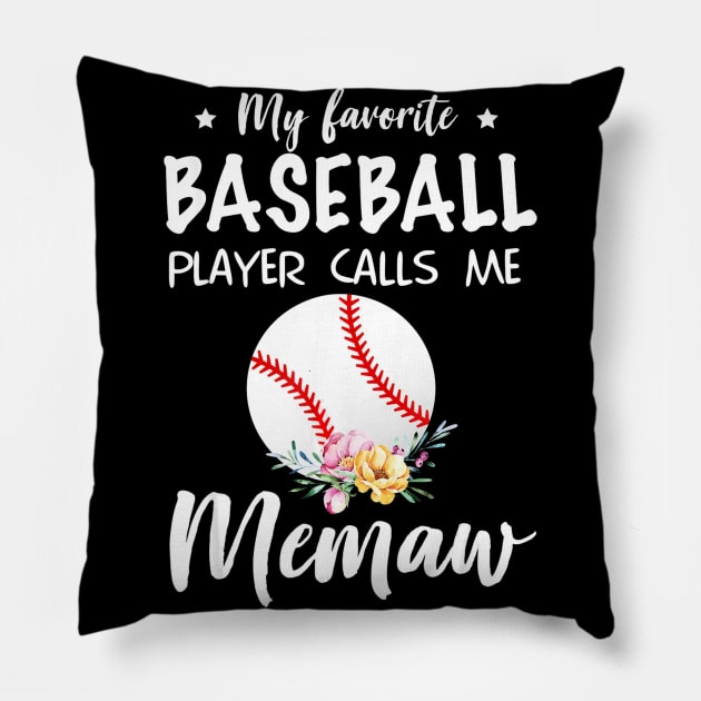 My Favorite Baseball Player Calls Me Memaw Pillow by Chicu