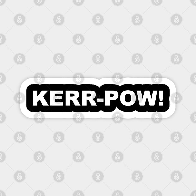 Sam 'KERR-POW!' bold white text Magnet by keeplooping