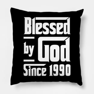 Blessed By God Since 1990 Pillow