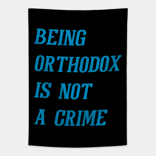 Being Orthodox Is Not A Crime (Cyan) Tapestry