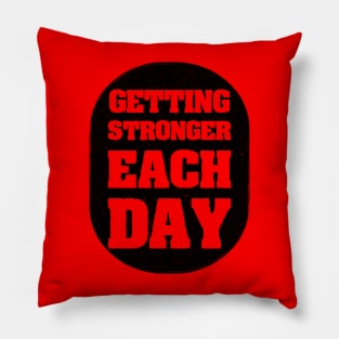 Getting Stronger Each Day Pillow