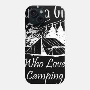 Just a Girl Who Loves Camping Phone Case