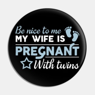 Be Nice Wife Is Twins Pregnancy Husband Pin