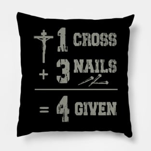 One Cross Three Nails Four Given Pillow