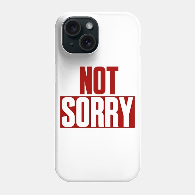 Not Sorry Inspire Motivate Motivation Phone Case by Mellowdellow