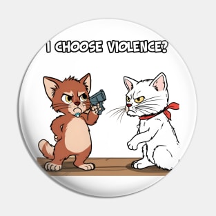 I Choose Violence, Two Cats Comic Style Pin