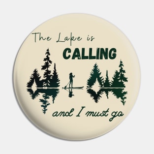 The Lake is Calling Pin