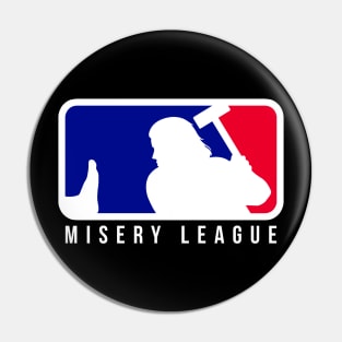 Misery League! Pin