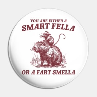 Are You A Smart Fella Or Fart Smella Vintage Shirt, Funny Rat Riding Cabybara Pin