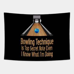 Bowling Technique Is Top Secret Note Even I Know What I'm Doing Tapestry