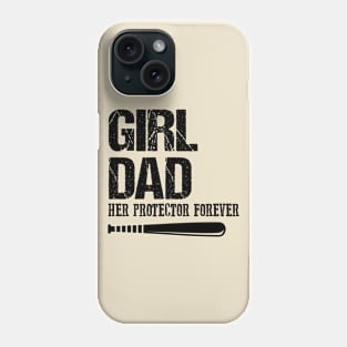 Girl Dad Her Protector Forever Phone Case
