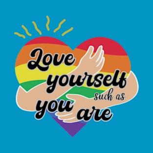 Love yourself such as you are T-Shirt