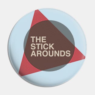 Stick Arounds A Triangular Circle Pin