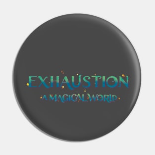 Exhaustion Pin