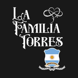 La Familia Torres - Argentina Flag T-Shirt