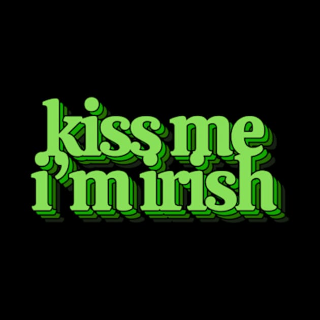 Kiss Me I'm Irish by Kelly Louise Art