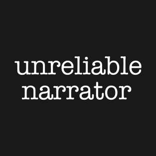 Unreliable Narrator T-Shirt