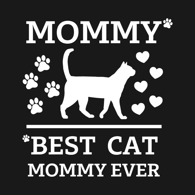 Best cat Mommy Ever white text by Cute Tees Kawaii