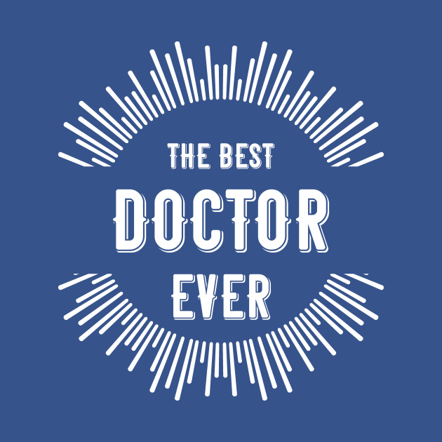 Disover The Best Doctor Ever - Doctor Gifts - T-Shirt