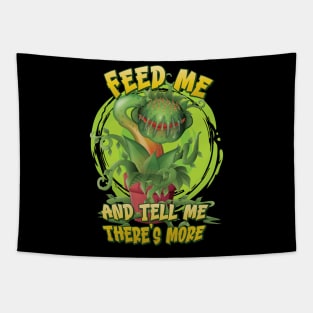 Feed me and tell me there's more for Venus Fly Trap fans Tapestry