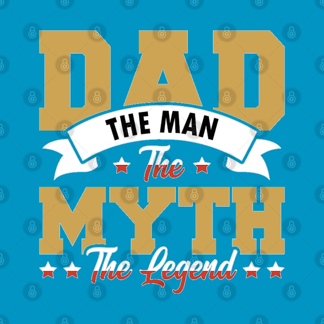 Dad, The Man, The Myth, The Legend by sayed20