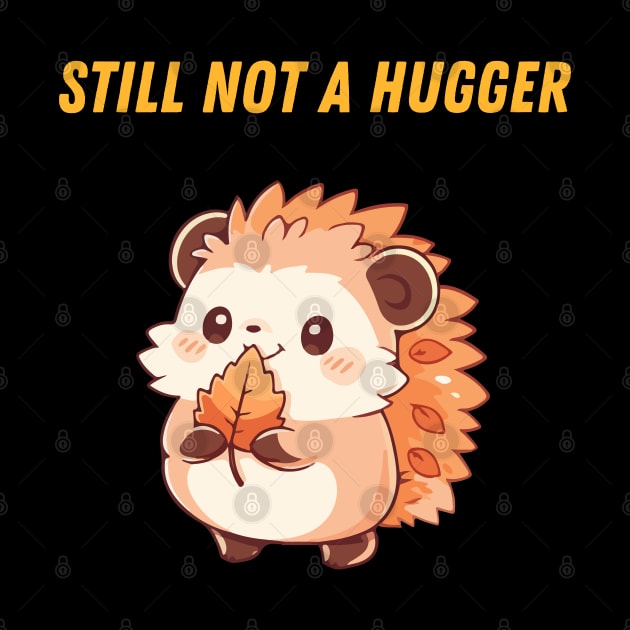 Still Not A Hugger by Syntax Wear