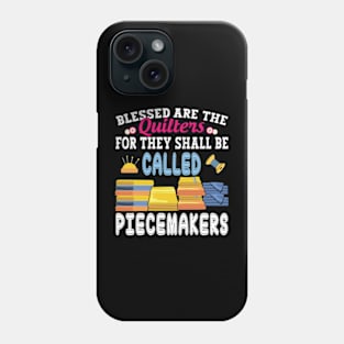 Quilting Blessed Are Piecemakers For Quilters funny Handyman Phone Case