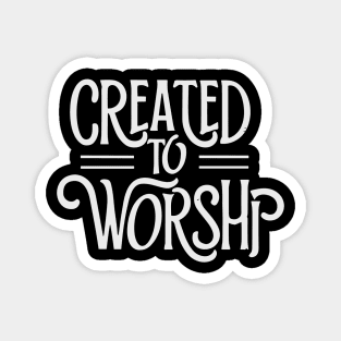 Created To Worship Christian Quote Typography Art Magnet