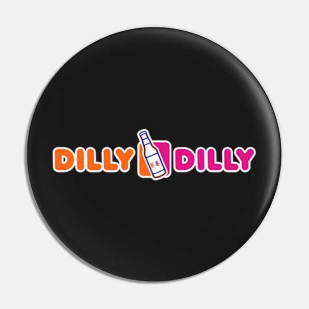 Dilly Dilly Dunkin wide Pin by pjsignman