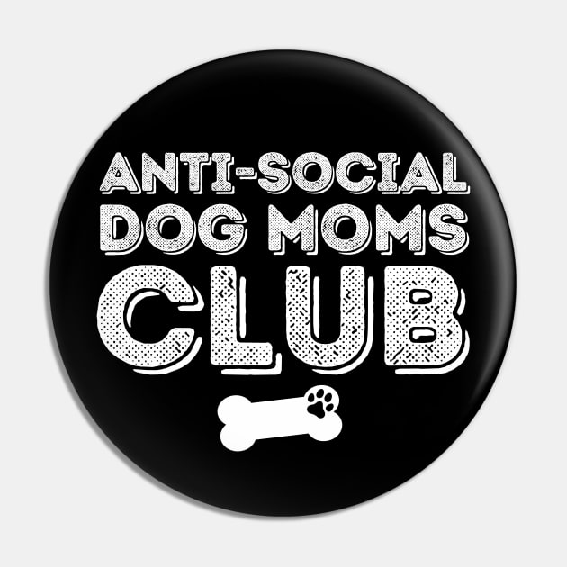 Anti Social Dog Moms Club Pin by Teewyld