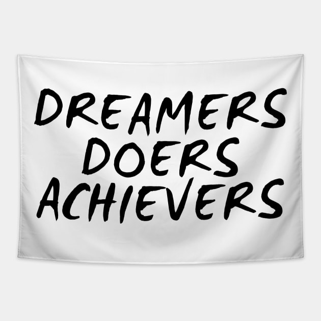 Dreamers Doers Achievers Tapestry by Texevod