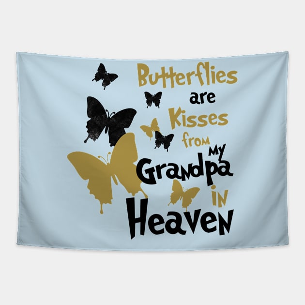 Butterflies Are Kisses From My Grandpa In Heaven Tapestry by PeppermintClover