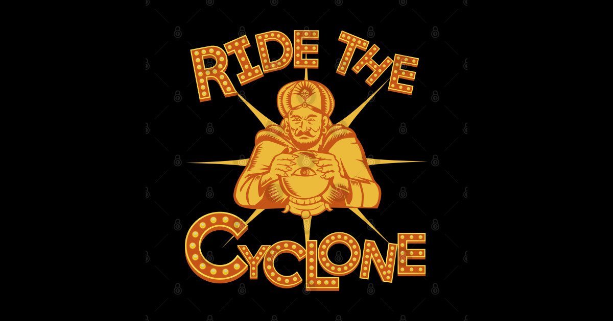 Ride the Cyclone Ride The Cyclone Sticker TeePublic
