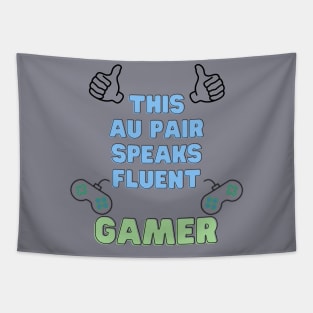 Au pair speaks fluent gamer Tapestry