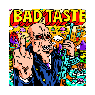 Bad Taste T-Shirt