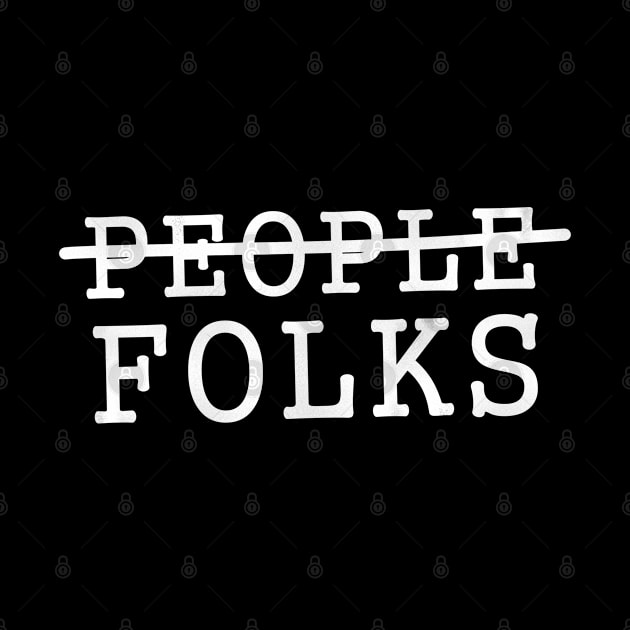 Folks, Not People d by karutees